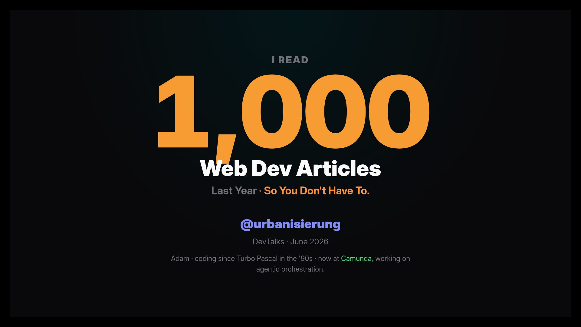 Title slide: I read 1,000 web dev articles last year so you don’t have to.